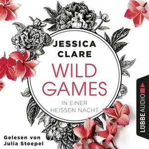 «Wild Games - Teil 1: In einer heißen Nacht» by Jessica Clare