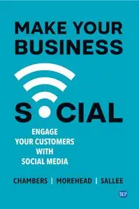 Make Your Business Social: Engage Your Customers With Social Media (ISSN)