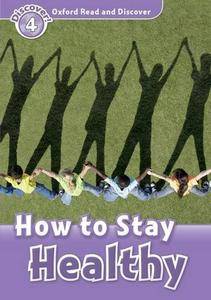 Oxford Read and Discover: Level 4: How to Stay Healthy (repost)