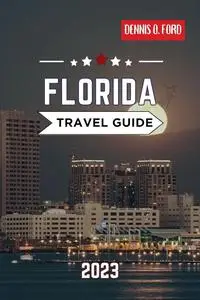 Florida travel guide 2023: A Local Explorer's Guide to the Sunshine State