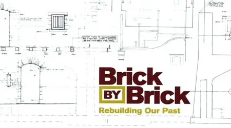 BBC - Brick by Brick: Rebuilding Our Past (2012)