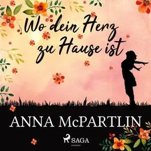 «Wo dein Herz zu Hause ist» by Anna McPartlin