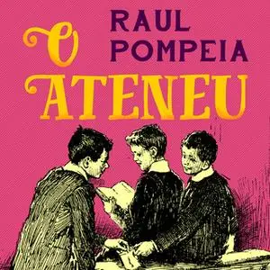 «O Ateneu» by Raul Pompéia