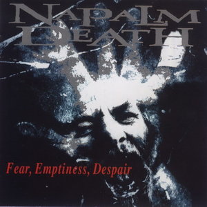 Napalm Death - Fear, Emptiness, Despair [Japan Edition] (1994)