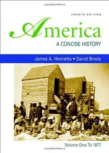 America: A Concise History, Volume 1: To 1877, Fourth editio