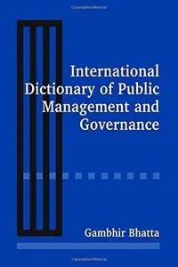 International Dictionary of Public Management and Governance