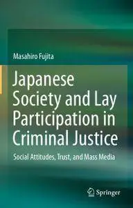 Japanese Society and Lay Participation in Criminal Justice: Social Attitudes, Trust, and Mass Media