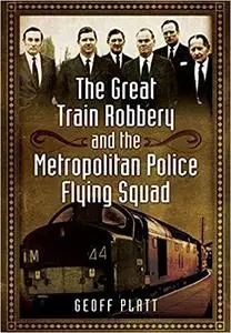 The Great Train Robbery and the Metropolitan Police Flying Squad [Repost]
