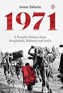 1971: A People’s History from Bangladesh, Pakistan and India