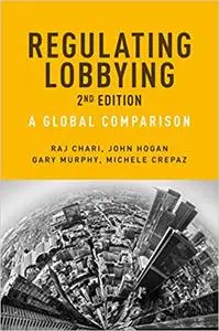 Regulating lobbying: A global comparison, 2nd edition
