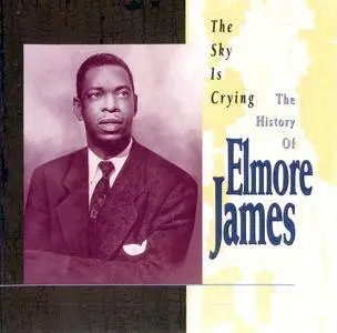 Elmore James - The Sky Is Crying: The History of Elmore James (1993)