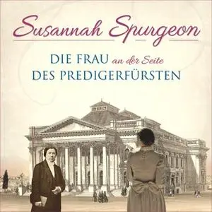 «Susannah Spurgeon: Die Frau an der Seite des Predigerfürsten» by Charles Ray