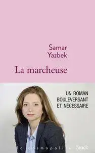 Samar Yazbek - La marcheuse