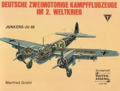 Deutsche Zweimotorige Kampfflugzeuge im 2. Weltkrieg (Waffen-Arsenal Sonderheft 11) (Repost)