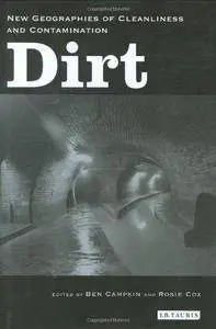 Dirt: New Geographies of Cleanliness and Contamination (Repost)