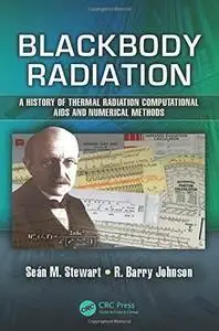 Blackbody Radiation: A History of Thermal Radiation Computational Aids and Numerical Methods (repost)