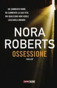 Nora Roberts - Ossessione