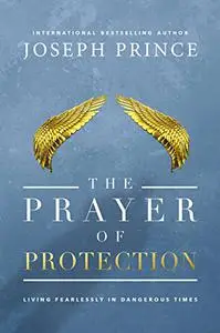 The Prayer of Protection: Living Fearlessly in Dangerous Times (Repost)