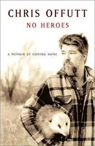 No Heroes: A Memoir of Coming Home