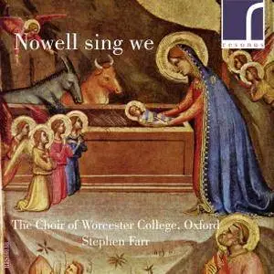 The Choir of Worcester College Oxford & Stephen Farr - Nowell sings we (2014) [Official Digital Download 24/96]