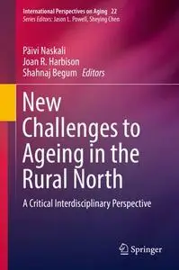 New Challenges to Ageing in the Rural North A Critical Interdisciplinary Perspective