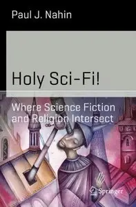 Holy Sci-Fi!: Where Science Fiction and Religion Intersect (repost)