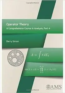 Operator Theory: A Comprehensive Course in Analysis, Part 4 (repost)