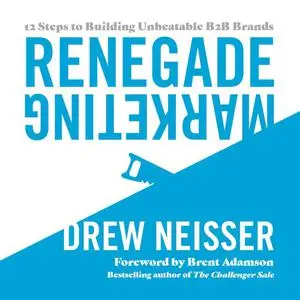 «Renegade Marketing» by Drew Neisser