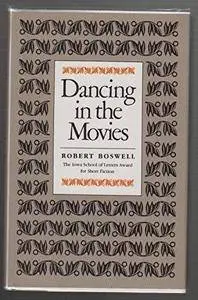 Dancing in the Movies (Iowa School of Letters Award for Short Fiction)