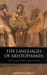 The Languages of Aristophanes: Aspects of Linguistic Variation in Classical Attic Greek (repost)