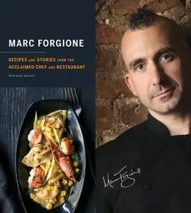 Marc Forgione: Recipes and Stories from the Acclaimed Chef and Restaurant (Repost)