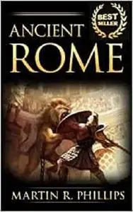 Ancient Rome: Discover the Secrets of Ancient Rome