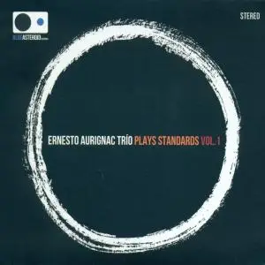 Ernesto Aurignac Trío - Ernesto Aurignac Trío Plays Standards Vol. 1 (2019)