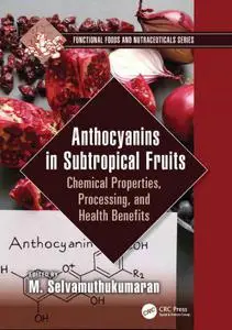 Anthocyanins in Subtropical Fruits: Chemical Properties, Processing, and Health Benefits