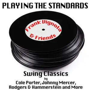 Frank Vignola & Friends - Playing The Standards (2015)