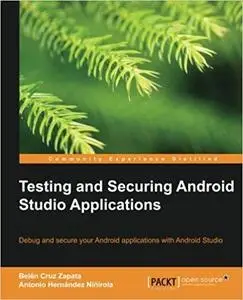 Testing and Securing Android Studio Applications