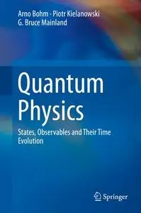 Quantum Physics: States, Observables and Their Time Evolution (Repost)