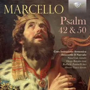 Coro Istituzione Armonica, Ensemble Il Narvalo & Alberto Turco - Marcello: Psalm 42 & 50 (2021)