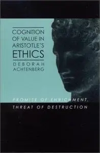 Cognition of Value in Aristotle’s Ethics: Promise of Enrichment, Threat of Destruction