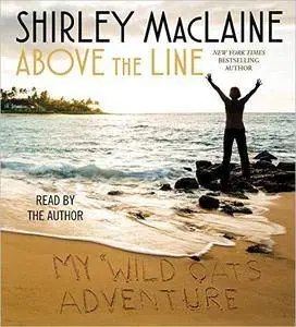 Above the Line: My Wild Oats Adventure [Audiobook]