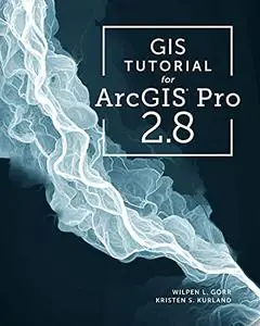 GIS Tutorial for ArcGIS Pro 2.8, 4th Edition