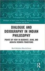 Dialogue and Doxography in Indian Philosophy: Points of View in Buddhist, Jaina, and Advaita Vedānta Traditions