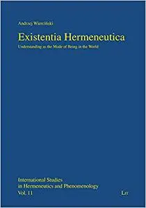 Existentia Hermeneutica: Understanding as the Mode of Being in the World
