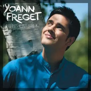 Yoann Freget - Quelques Heures Avec Moi (2014)