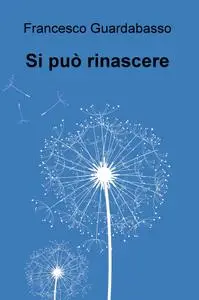 Si può rinascere