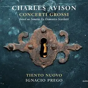 Tiento Nuovo & Ignacio Prego - Avison: Concerti grossi (2021)