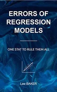 Errors of Regression Models: One Stat to Rule Them All