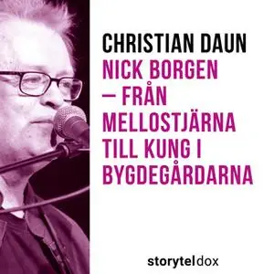 «Nick Borgen – från mellostjärna till kung i bygdegårdarna» by Christian Daun