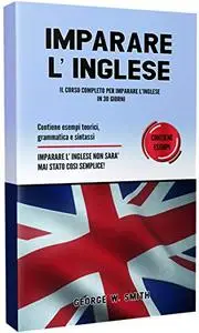 IMPARARE L' INGLESE: Il corso completo per imparare l'inglese in 30 giorni