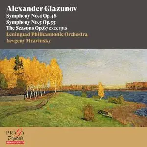 Leningrad PO, Yevgeny Mravinsky - Alexander Glazunov: Symphonies Nos. 4 & 5, The Seasons (2016/2021)